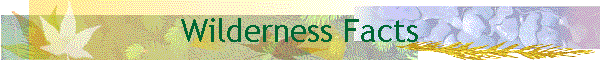 Wilderness Facts